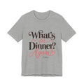 ChefMom Jersey T-Shirt – What’s for Dinner? Again?