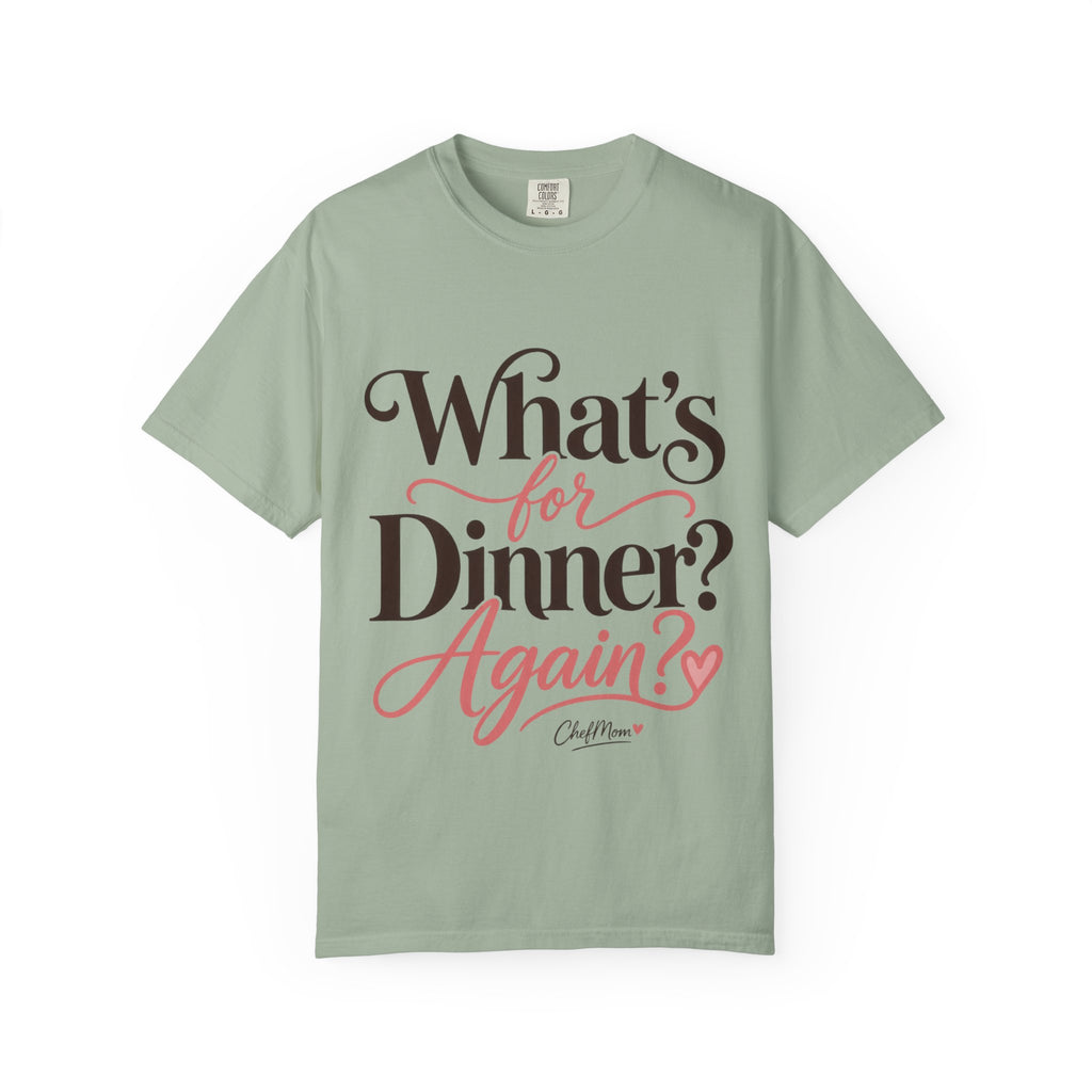 ChefMom - What's for Dinner Again? T-shirt