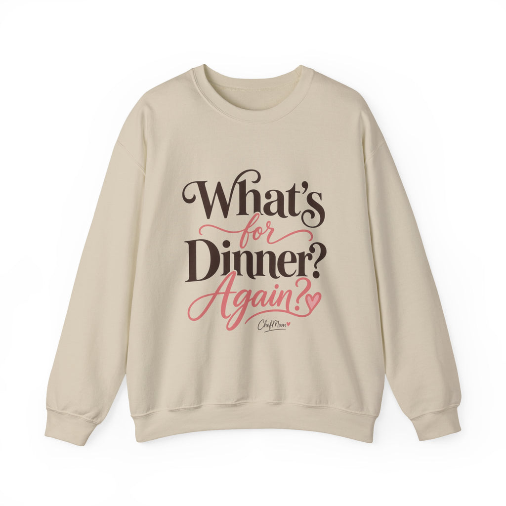 ChefMom Crewneck Sweatshirt – What’s for Dinner? Again?