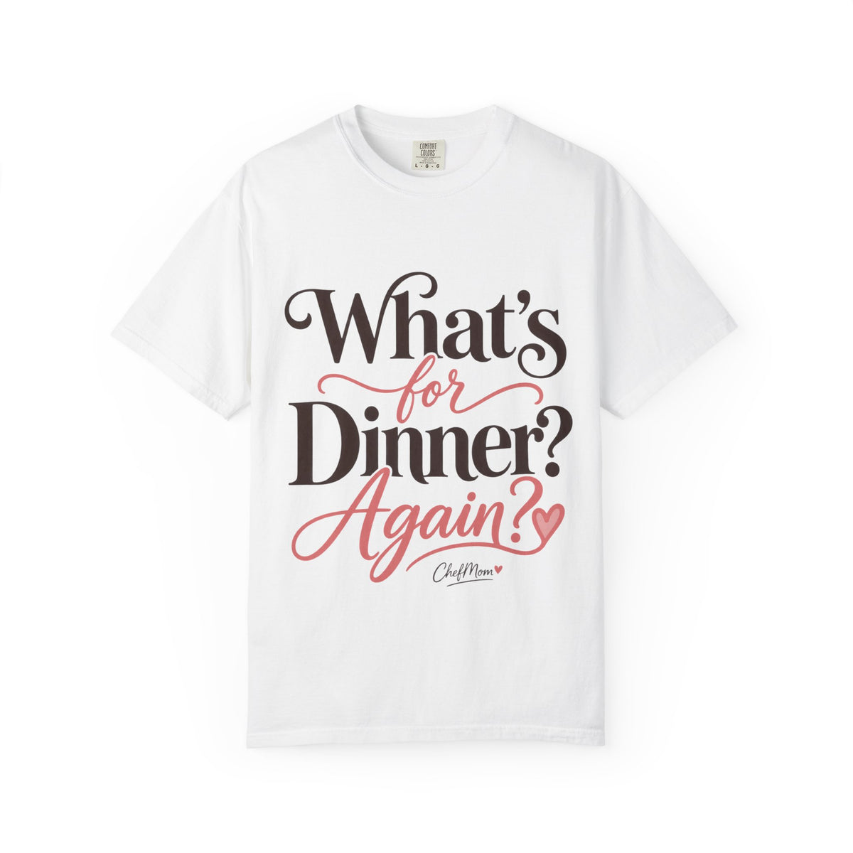 ChefMom - What's for Dinner Again? T-shirt