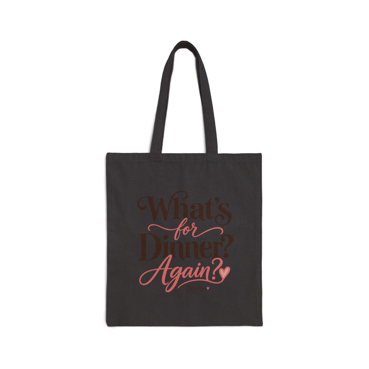 ChefMom Tote Bag – What’s for Dinner? Again?